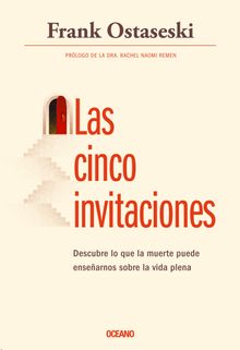 Las cinco invitaciones.  Frank Ostaseski