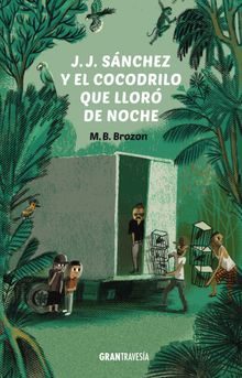 J.J. Snchez y el cocodrilo que llor de noche.  M.B. Brozon