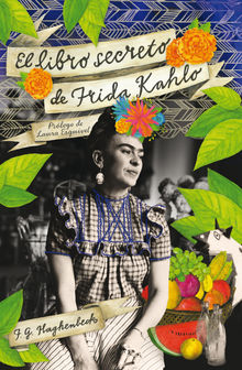 El libro secreto de Frida Kahlo.  F.G. Haghenbeck