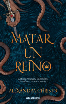 Matar un reino.  Alexandra Christo