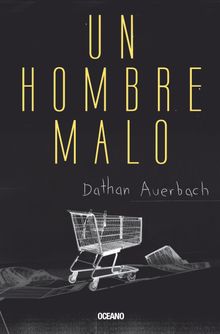 Un hombre malo.  Dathan Auerbach