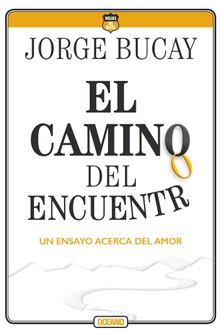 El camino del encuentro.  Jorge Bucay