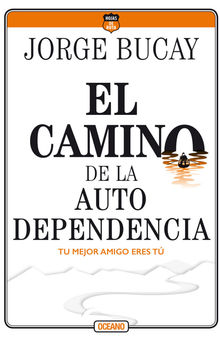 El camino de la autodependencia.  Jorge Bucay