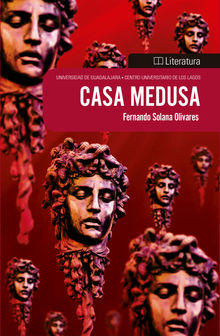 Casa medusa.  Fernando Solana Olivares