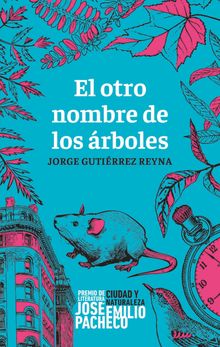 El otro nombre de los rboles.  Jorge Gutirrez Reyna