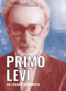 Primo Levi. Su legado humanista.  Pietro Boitani