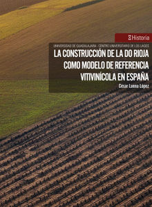 La construccin de la DO Rioja como modelo de referencia vitivincola en Espaa.  Csar Luena Lpez