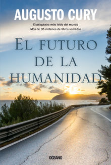 El futuro de la humanidad.  Augusto Cury