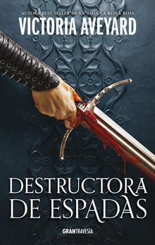 Destructora de espadas.  Victoria Aveyard