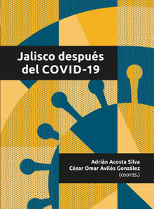 Jalisco despus del COVID-19.  Csar Omar Avils Gonzlez