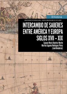 Intercambio de saberes entre Amrica y Europa. Siglos XVII-XIX.  Rodrigo Antonio Vega y Ortega Baez