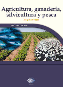 Agricultura, ganadera, silvicultura y pesca. Rgimen fiscal 2017.  Jos Prez Chvez