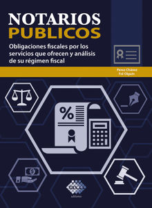 Notarios pblicos. Obligaciones fiscales por los servicios que ofrecen y anlisis de su rgimen fiscal 2018.  Jos Prez Chvez