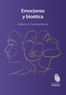 Emociones y biotica.  Gilberto Gamboa Bernal