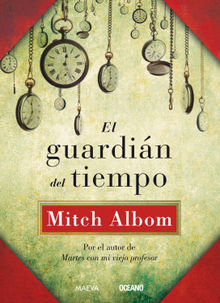 El guardin del tiempo.  Mitch Albom