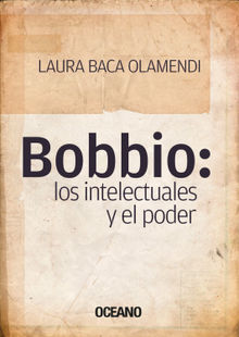 Bobbio: los intelectuales y el poder.  Laura Baca