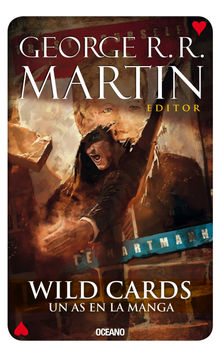 Wild Cards 6. Un as en la manga.  George R.R. Martin