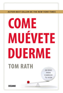 Come, muvete y duerme.  Tom Rath