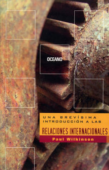 Una brevsima introduccin a las relaciones internacionales.  Paul Wilkinson