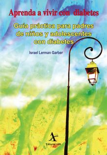 Aprenda a vivir con diabetes.  Israel Lerman Garber