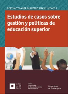 Estudios de casos sobre gestin y polticas de educacin superior.  Bertha Yolanda Quintero Maciel