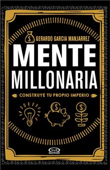 Mente millonaria.  Gerardo Garcia Manjarrez