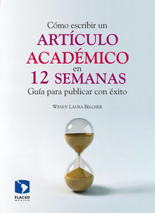 Cmo escribir un artculo acadmico en doce semanas.  Silvia Podolsky