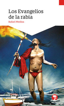 Los evangelios de la rabia.  Rafael Medina