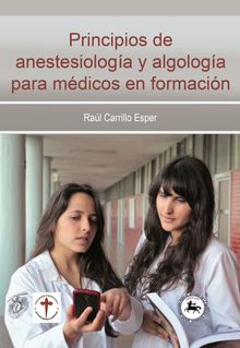 Principios de anestesiologa y algologa para mdicos en formacin.  Editorial Alfil S. A. de C. V.