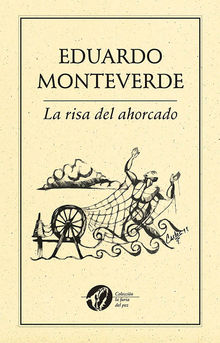 La risa del ahorcado tambin cuelga.  Eduardo Monteverde