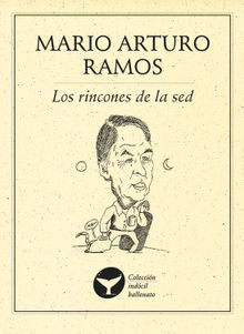 Los rincones de la sed.  Mario Arturo Ramos