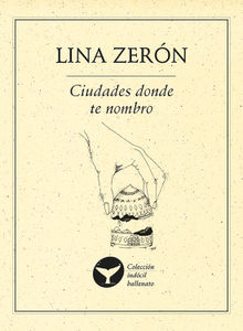 Ciudades donde te nombro.  Lina Zern