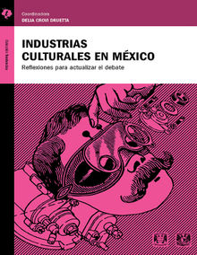 Industrias culturales en Mxico.  Editorial Tintable