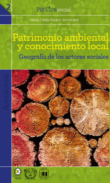 Patrimonio ambiental y conocimiento local.  Mara Estela Orozco Hernndez