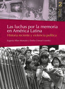 Las luchas por la memoria en Amrica Latina.  Eugenia Allier Montao