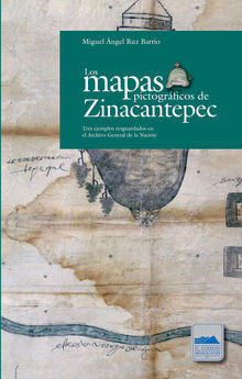 Los mapas pictogrficos de Zinacantepec.  Miguel ngel Ruz Barrio