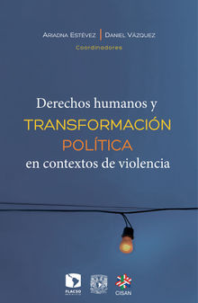 Derechos humanos y transformacin poltica en contextos de violencia.  Daniel Vzquez