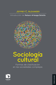 Sociologa cultural.  Jeffrey C. Alexander