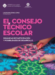 El Consejo Tcnico Escolar: Dinmicas de participacin y posibilidades de desarrollo.  Mara Guadalupe Valds Dvila