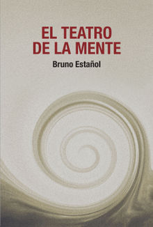 El teatro de la mente.  Bruno Estaol