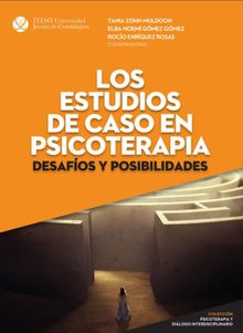 Los estudios de caso en psicoterapia: desafos y posibilidades.  Beatriz Adriana Martnez Domnguez