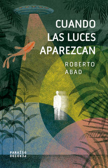 Cuando las luces aparezcan.  Roberto Abad