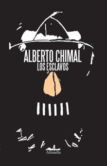 Los esclavos.  Alberto Chimal