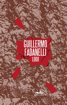 Lodo.  Guillermo Fadanelli