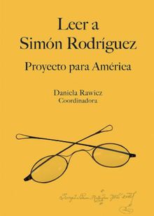 Leer a Simn Rodrguez.  Daniela Rawicz