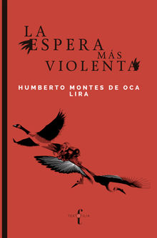 La espera ms violenta.  Jos Humberto Montes de Oca Lira