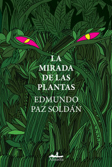 La mirada de las plantas.  Edmundo Paz Soldn