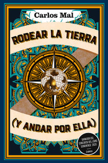 Rodear la Tierra (y andar por ella).  Carlos Mal