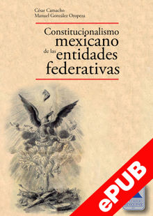 Constitucionalismo mexicano de las entidades federativas.  Manuel Gonzlez Oropeza