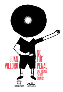 No fue penal.  Juan Villoro